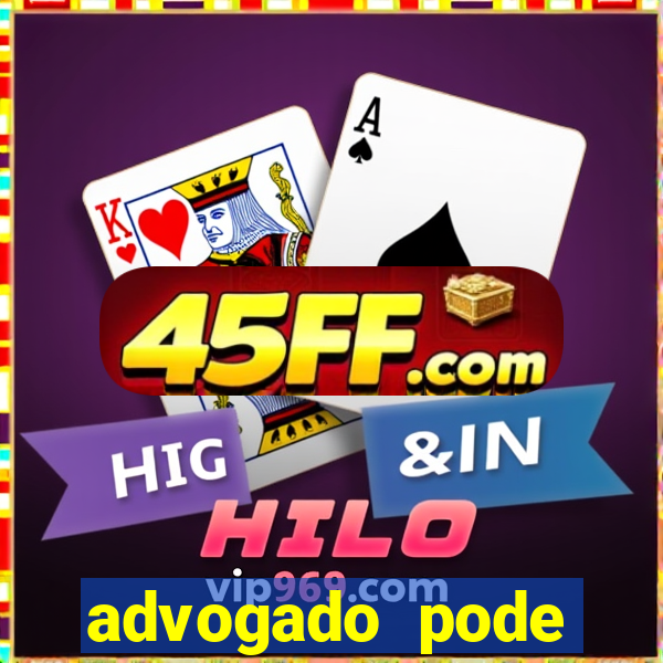 advogado pode patrocinar time de futebol